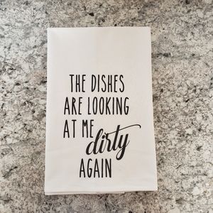 The dishes are looking at me dirty again tea towel